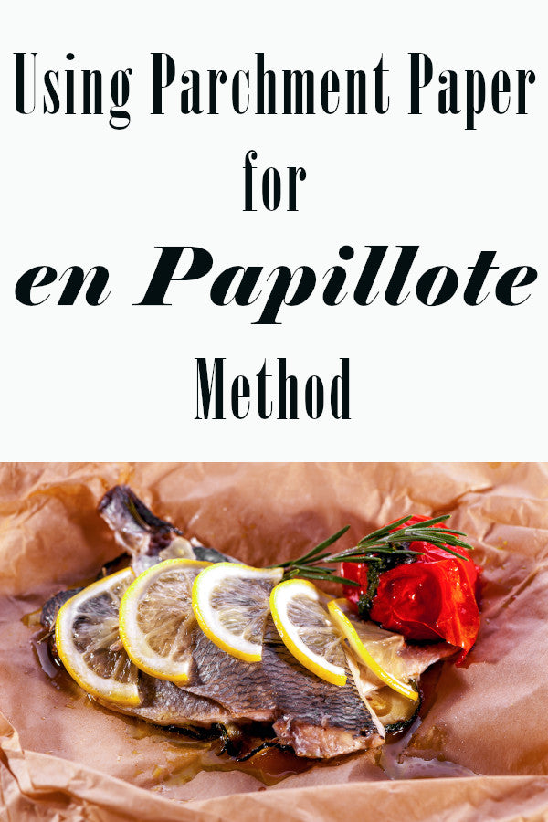 Using Parchment Paper for en Papillote Method